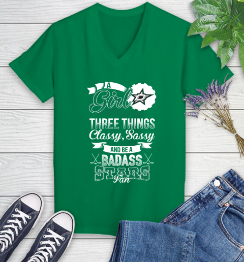 Dallas Stars NHL Hockey A Girl Should Be Three Things Classy Sassy And A Be Badass Fan Women's V-Neck T-Shirt 5