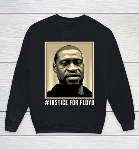 Justice for George Floyd  #justiceforgeaorgefloyd Youth Sweatshirt
