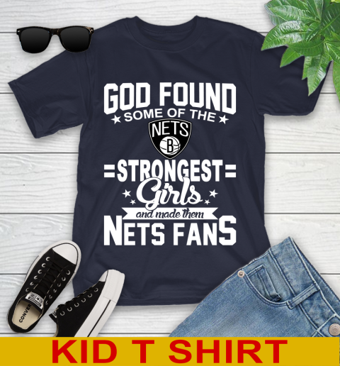 Brooklyn Nets NBA Basketball God Found Some Of The Strongest Girls Adoring Fans Youth T-Shirt 2