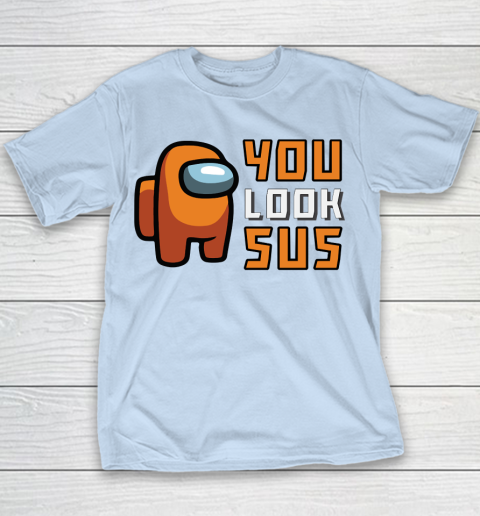 Among Us Shirt You Look SUS Youth T-Shirt 4