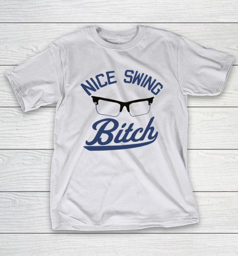 Nice Swing Bitch T-Shirt 9