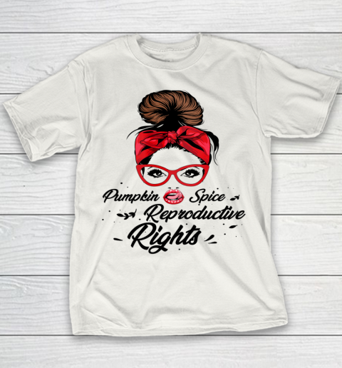 Pumpkin Spice Reproductive Rights Pro Choice Feminist Rights Youth T-Shirt
