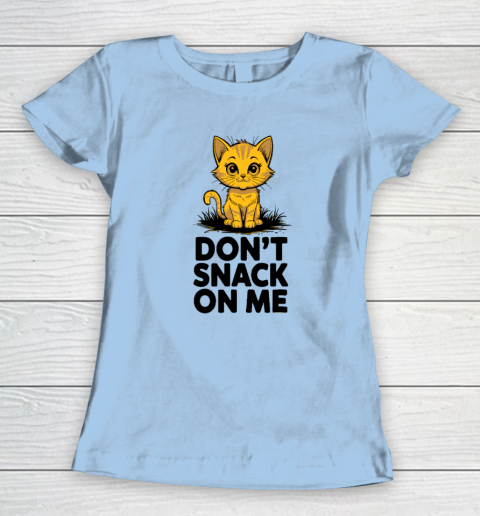 Don't Snack On Me Funny Cat Women's T-Shirt 4