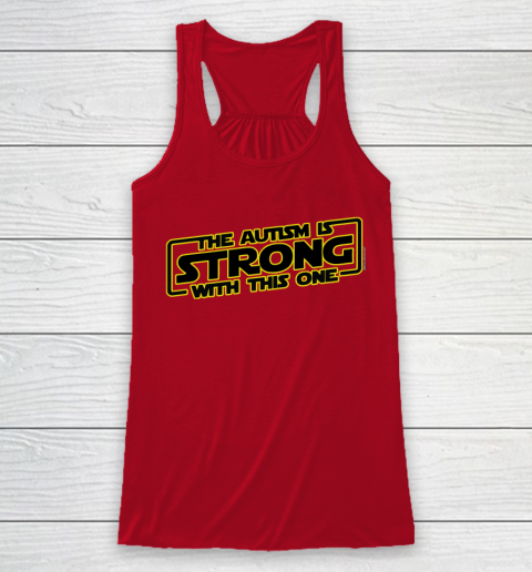 The Autism Is Strong With This One Autism Awareness Racerback Tank 4