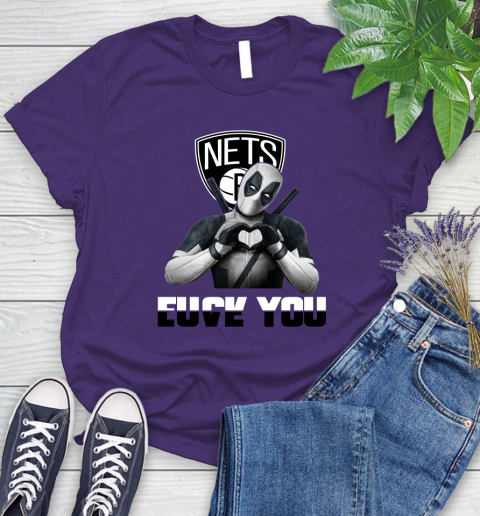 NBA Brooklyn Nets Deadpool Love You Fuck You Basketball Sports Women's T-Shirt 4