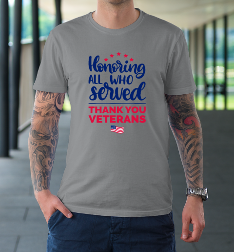 Honoring All Who Served Thank You Veterans Day T-Shirt 3