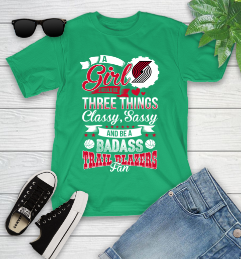 Portland Trail Blazers NBA A Girl Should Be Three Things Classy Sassy And A Be Badass Fan Youth T-Shirt 8
