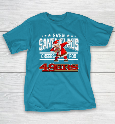 San Francisco 49ers Even Santa Claus Cheers For Christmas NFL T-Shirt 7