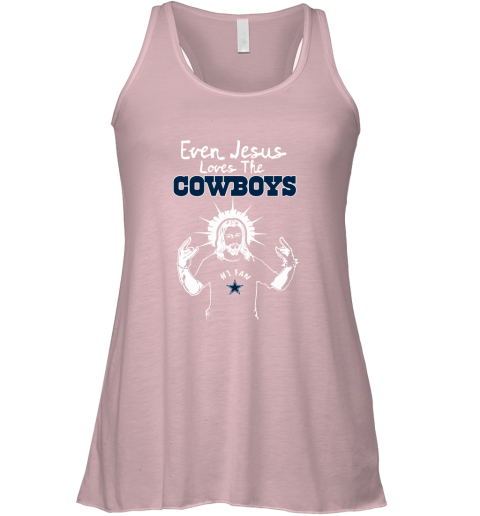 Even Jesus Loves The Cowboys #1 Fan Dallas Cowboys Racerback Tank