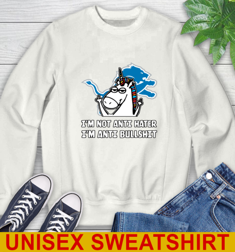 Detroit Lions NFL Football Unicorn I'm Not Anti Hater I'm Anti Bullshit Sweatshirt