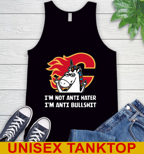 Calgary Flames NHL Hockey Unicorn I'm Not Anti Hater I'm Anti Bullshit Tank Top 2