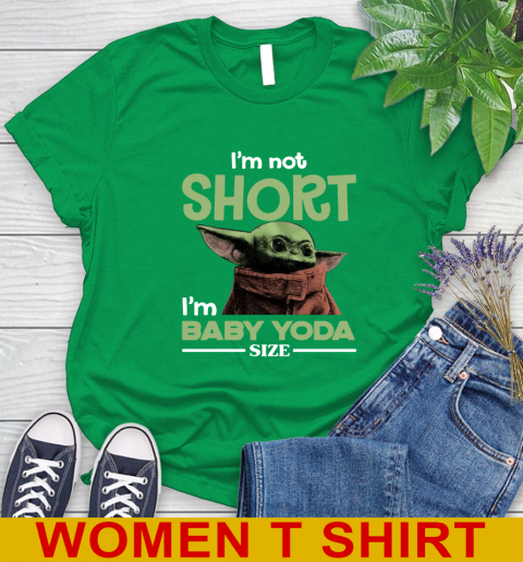 I'm Not Short I'm Baby Yoda Size Funny Star Wars Shirts 91