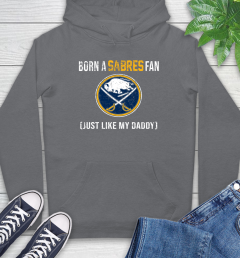 NHL Buffalo Sabres Hockey Loyal Fan Just Like My Daddy Shirt Hoodie 7