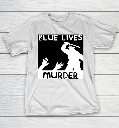Blue Lives Murder Anti Cops T-Shirt