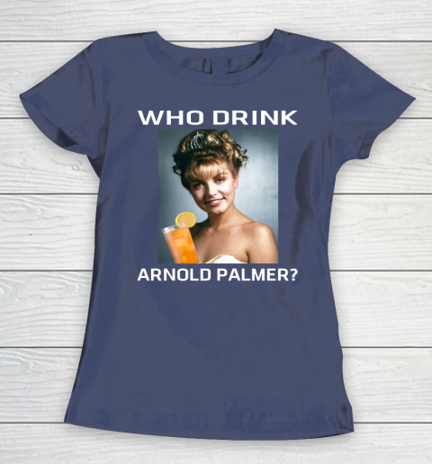 Who Drink Arnold Palmer Shirt Women's T-Shirt 7