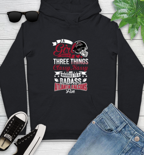 Atlanta Falcons NFL Football A Girl Should Be Three Things Classy Sassy And A Be Badass Fan Youth Hoodie