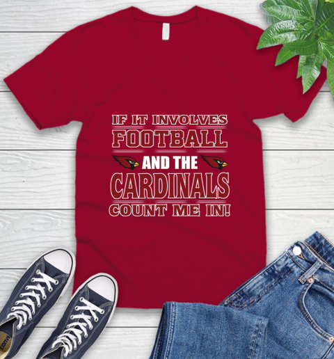 NFL If It Involves Football And The Arizona Cardinals Count Me In Sports V-Neck T-Shirt 8