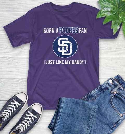 MLB Baseball San Diego Padres Loyal Fan Just Like My Daddy Shirt T-Shirt 5