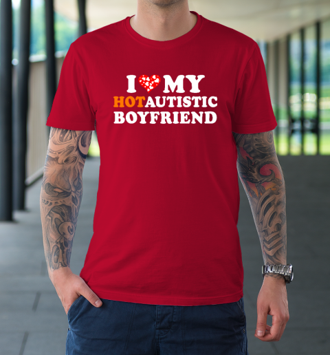 Valentine's Day I Love My Hot Autistic Boyfriend T-Shirt 8