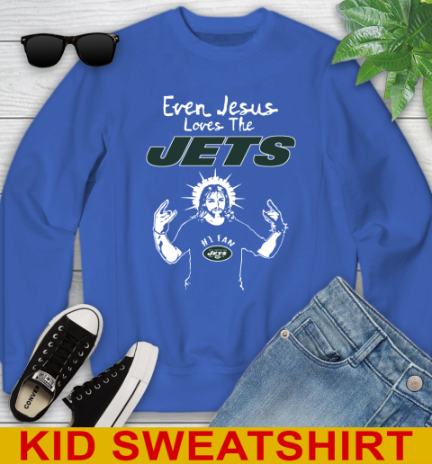 New York Jets NFL Football Even Jesus Loves The Jets Shirt Youth Sweatshirt 6