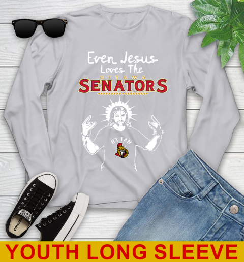 Ottawa Senators NHL Hockey Even Jesus Loves The Senators Shirt Youth Long Sleeve 5