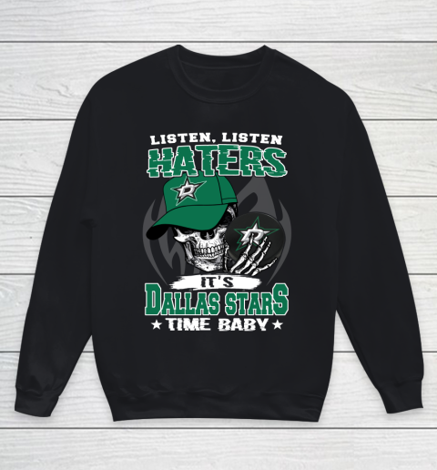 Listen Haters It is STARS Time Baby NHL Youth Sweatshirt