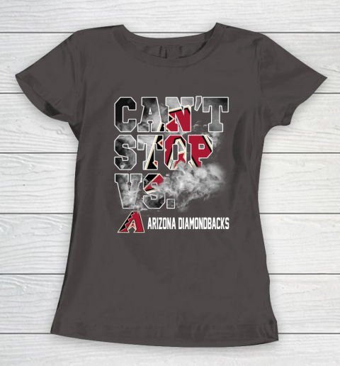 MLB Arizona Diamondbacks Baseball Can't Stop Vs Arizona Diamondbacks Women's T-Shirt 7