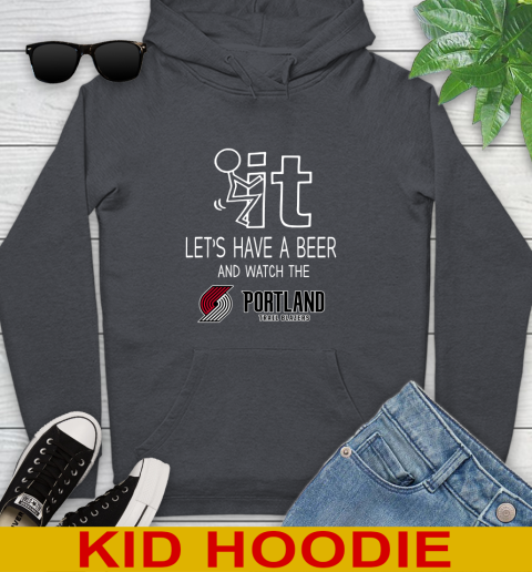 Portland Trail Blazers Basketball NBA Let's Have A Beer And Watch Your Team Sports Youth Hoodie 9