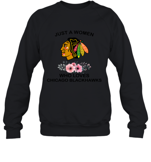 NHL Just A Woman Who Loves Chicago Blackhawks Hockey Sports Sweatshirt