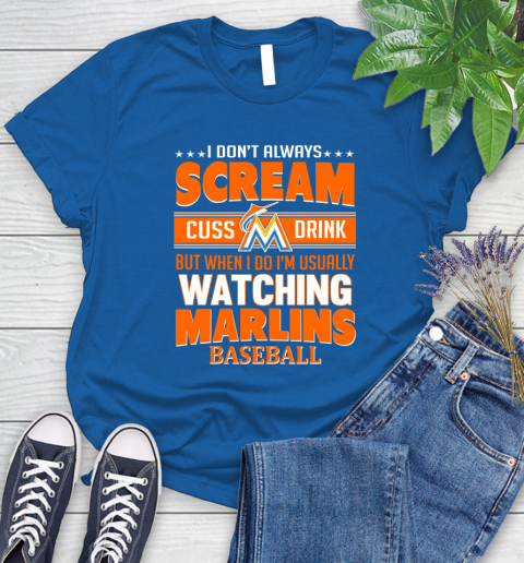 Miami Marlins MLB I Scream Cuss Drink When I'm Watching My Team Women's T-Shirt 12