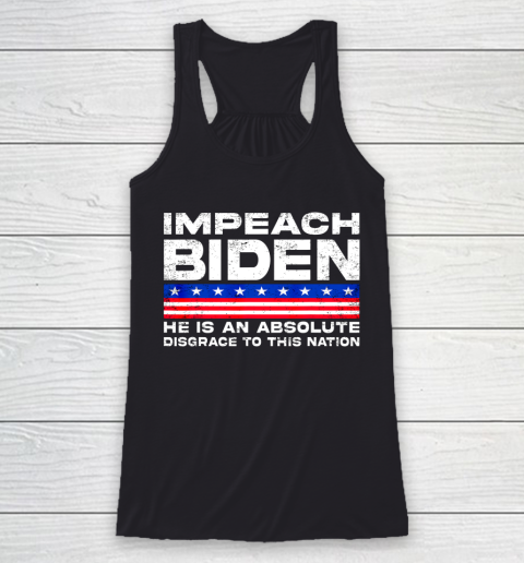 Impeach Biden He is an Absolute Disgrace to This Nation Racerback Tank
