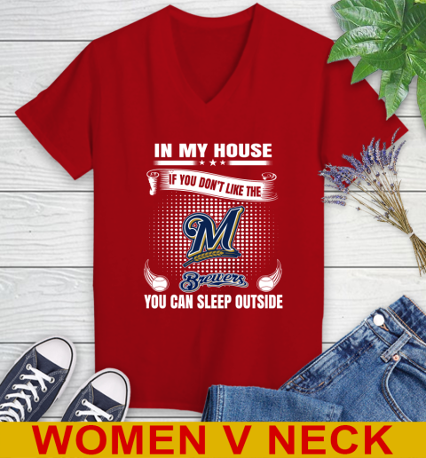 Milwaukee Brewers MLB Baseball In My House If You Don't Like The Brewers You Can Sleep Outside Shirt Women's V-Neck T-Shirt 11 Milwaukee Brewers MLB Baseball In My House If You Don't Like The Brewers You Can Sleep Outside Shirt Women's V-Neck T-Shirt - Image 11
