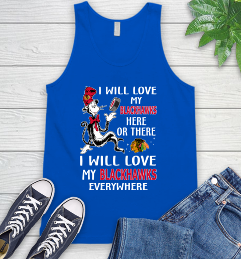 NHL Hockey Chicago Blackhawks I Will Love My Blackhawks Everywhere Dr Seuss Shirt Tank Top 4