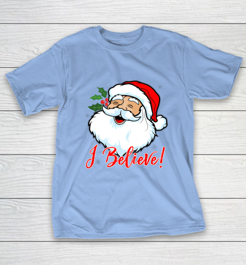 I Believe In Santa Claus T Shirt Funny Christmas Holiday T-Shirt 10
