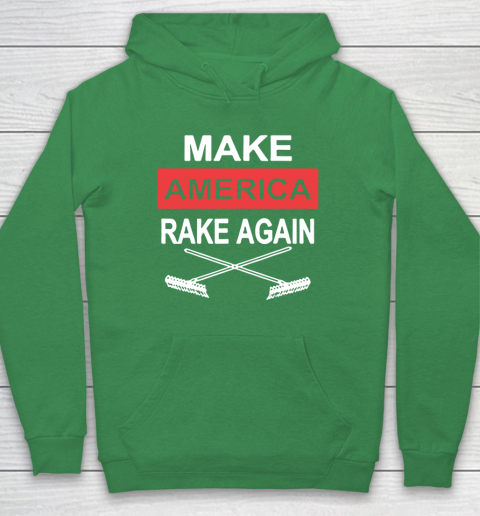 Make America Rake Again Hoodie 5