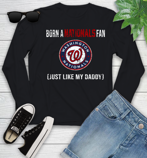 MLB Baseball Washington Nationals Loyal Fan Just Like My Daddy Shirt Youth Long Sleeve