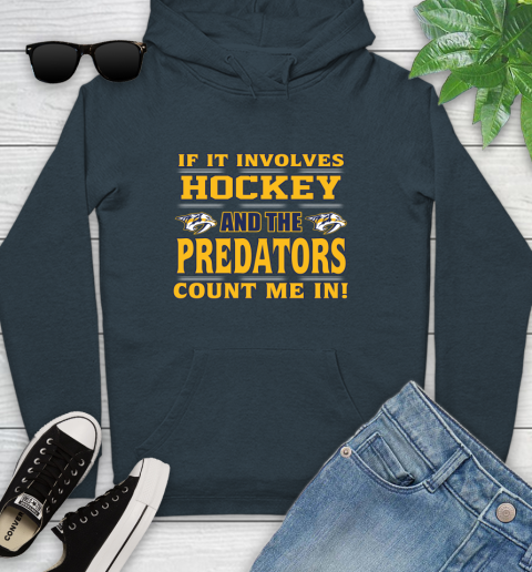 NHL If It Involves Hockey And The Nashville Predators Count Me In Sports Youth Hoodie 8