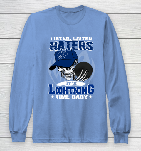 Listen Haters It is LIGHTNING Time Baby NHL Long Sleeve T-Shirt 8