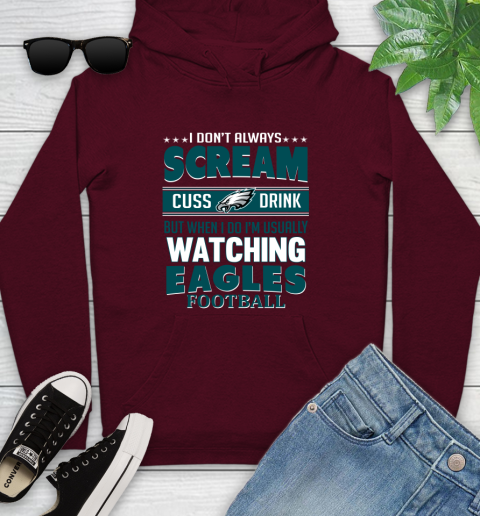 Philadelphia Eagles NFL Football I Scream Cuss Drink When I'm Watching My Team Youth Hoodie 7
