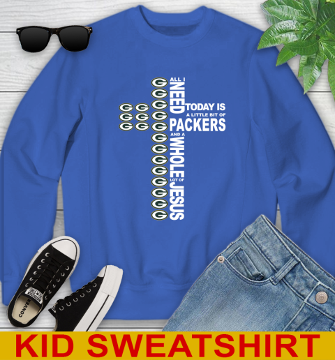 NFL All I Need Today Is A Little Bit Of Green Bay Packers Cross Shirt Youth Sweatshirt 6