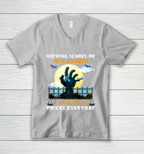 Nothing Scares Me I m A DIabetic I Deal With Pricks Everyday V-Neck T-Shirt 3