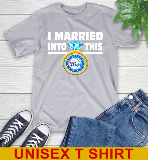 Philadelphia 76ers NBA Basketball I Married Into This My Team Sports T-Shirt 5