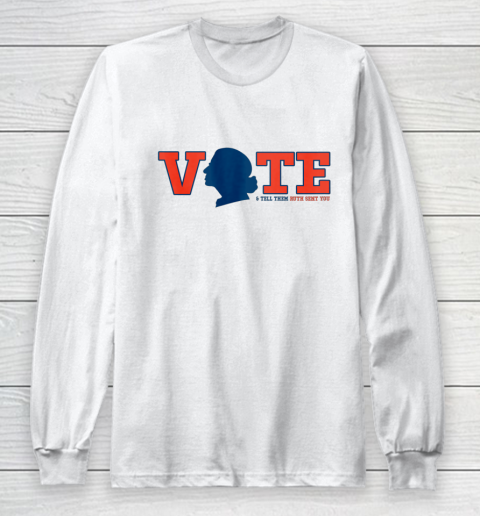 Vote Tell Them Ruth Sent You RBG Vote Shirt Notorious Long Sleeve T-Shirt