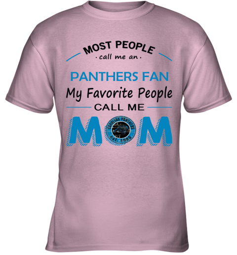 Most People Call Me Carolina Panthers Fan Football Mom Youth T-Shirt 