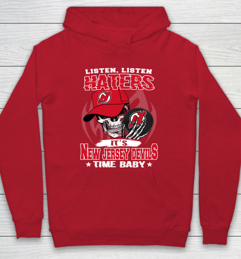 Listen Haters It is DEVILS Time Baby NHL Hoodie 7
