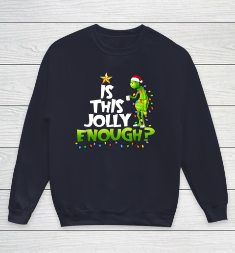 Grinch Is this jolly enough Noel merry christmas Youth Sweatshirt 2