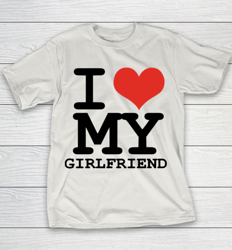 I Heart My Girlfriend  I Love My Girlfriend Shirt Youth T-Shirt 8