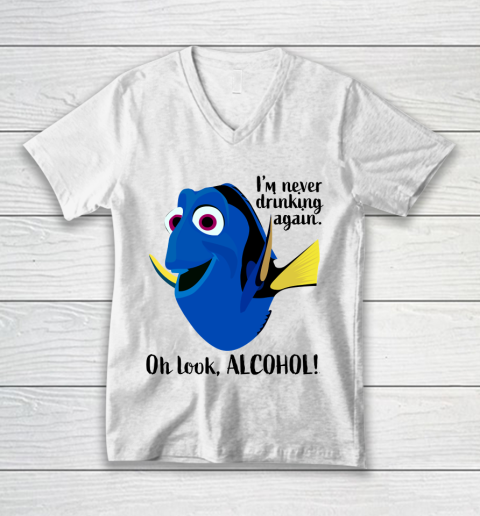 Dory I'm Never Drinking Again, Oh Look ALCOHOL  Beer And Wine Fans V-Neck T-Shirt