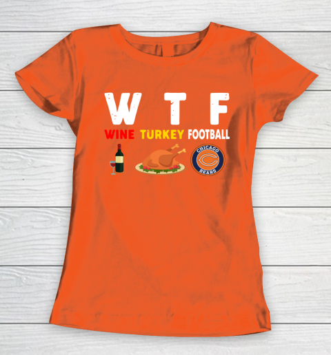 Chicago Bears Giving Day WTF Wine Turkey Football NFL Women's T-Shirt 3