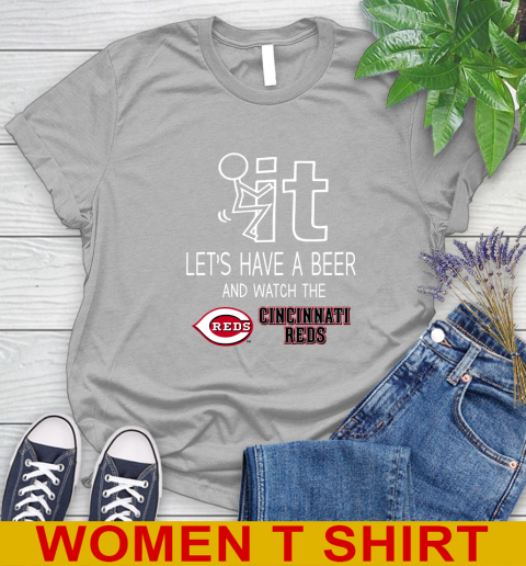 Cincinnati Reds Baseball MLB Let's Have A Beer And Watch Your Team Sports Women's T-Shirt 5